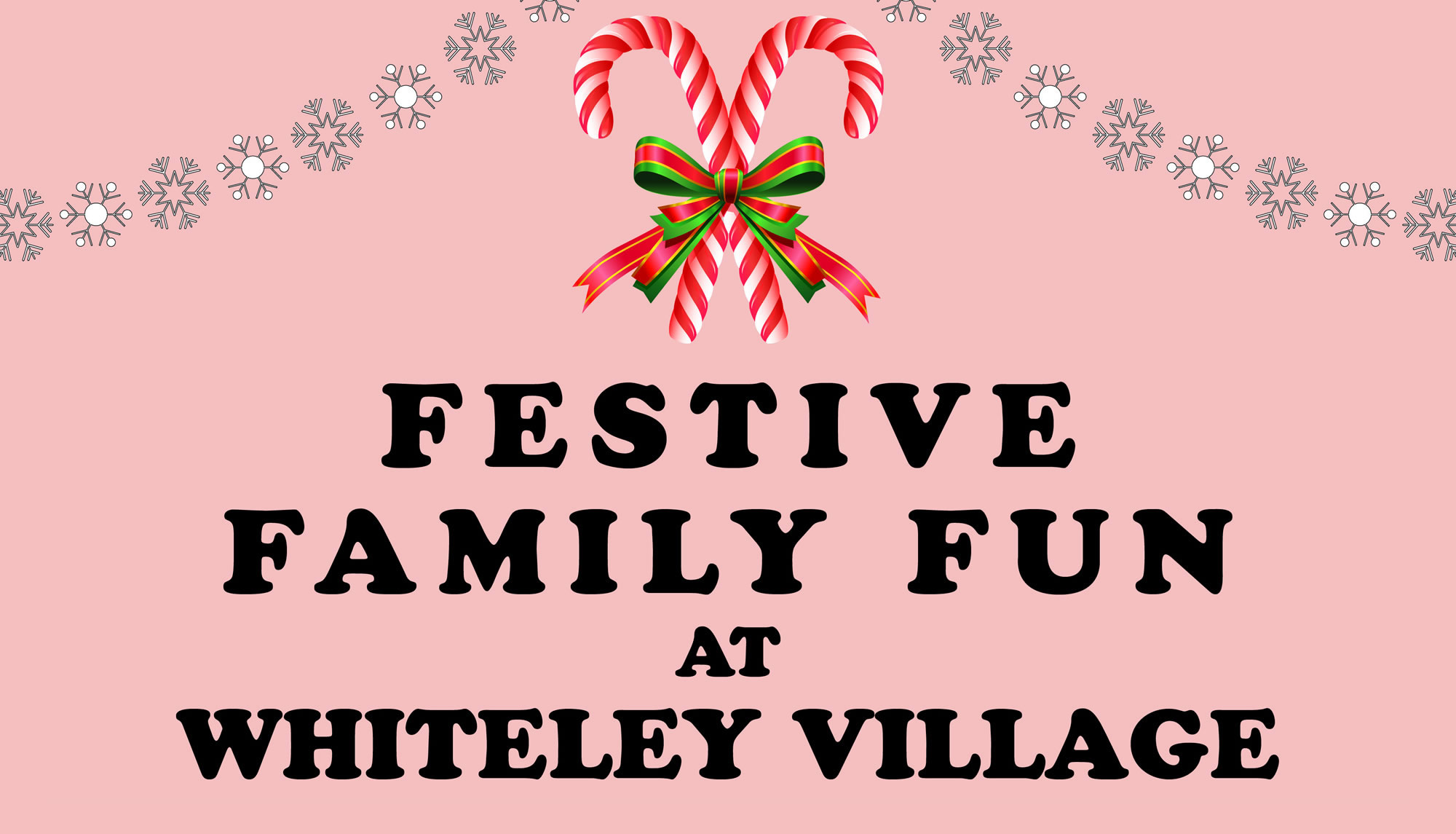 Festive Family Fun Event at Whiteley Village – Sunday 9th December 2018
